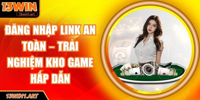 đăng nhập link an toàn