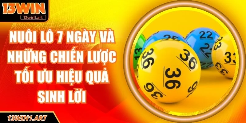 Nuôi lô 7 ngày