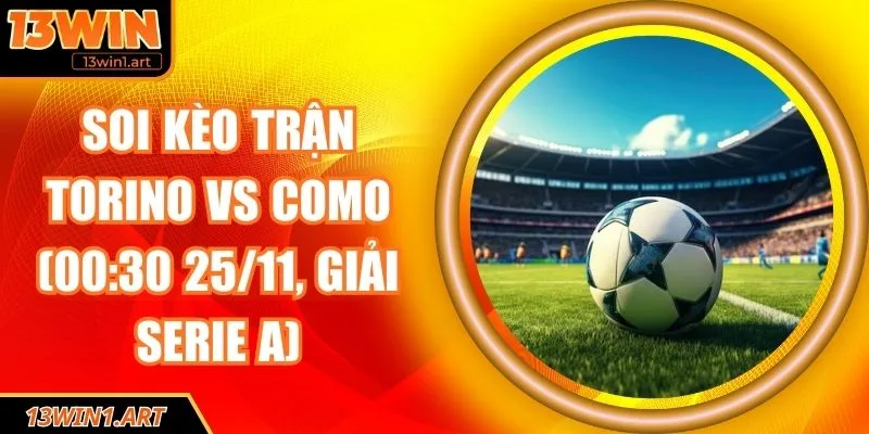 Soi kèo trận Torino vs Como